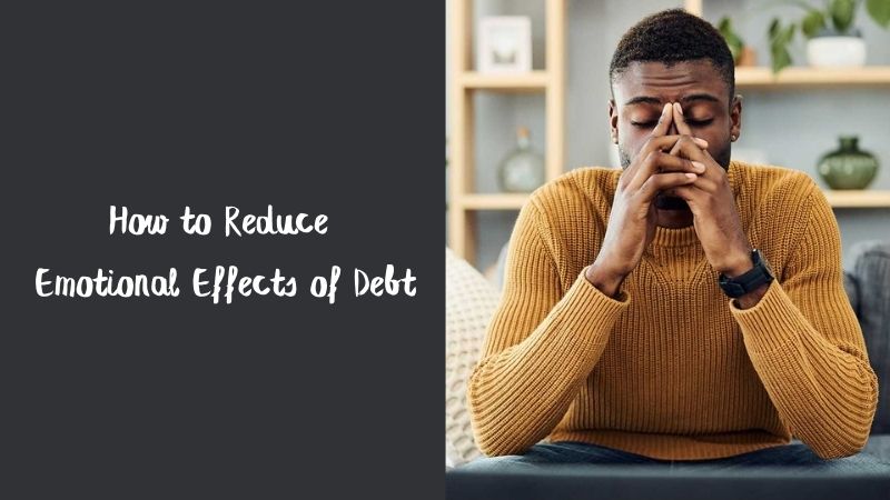 How to Reduce the Emotional Effects of Debt